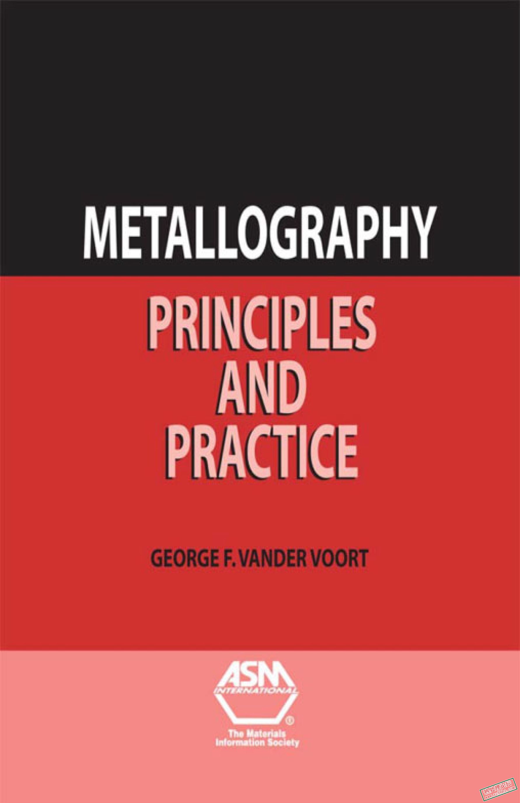 Metallography  principles and practice by George F Vander Voort American Society.jpg